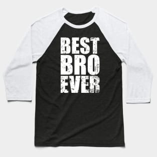Best Bro Ever - Best Brother in the World Retro Design Baseball T-Shirt
